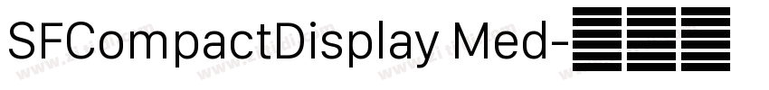SFCompactDisplay Med字体转换 SFCompactDisplay Med字体转换
